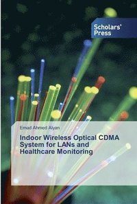 bokomslag Indoor Wireless Optical CDMA System for LANs and Healthcare Monitoring