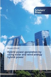 bokomslag Hybrid power generation by using solar and wind energy hybrid power