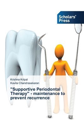 Supportive Periodontal Therapy - maintenance to prevent recurrence 1