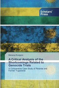 bokomslag A Critical Analysis of the Shortcomings Related to Genocide Trials