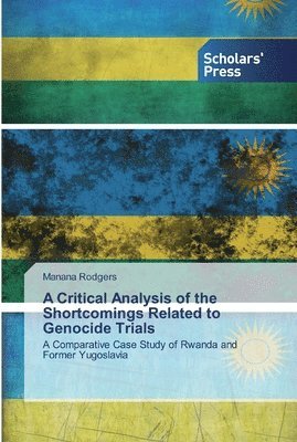 A Critical Analysis of the Shortcomings Related to Genocide Trials 1