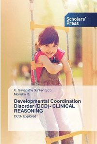 bokomslag Developmental Coordination Disorder (DCD)- CLINICAL REASONING