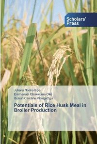 bokomslag Potentials of Rice Husk Meal in Broiler Production