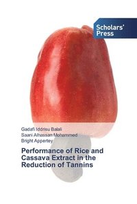 bokomslag Performance of Rice and Cassava Extract in the Reduction of Tannins