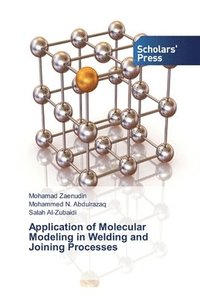 bokomslag Application of Molecular Modeling in Welding and Joining Processes