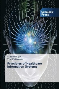bokomslag Principles of Healthcare Information Systems