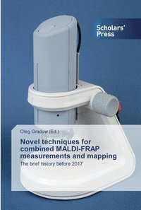bokomslag Novel techniques for combined MALDI-FRAP measurements and mapping