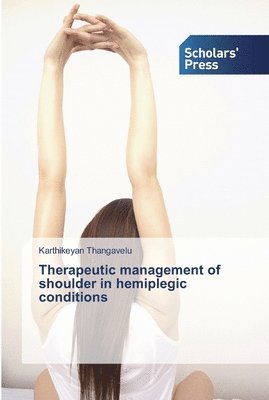 Therapeutic management of shoulder in hemiplegic conditions 1