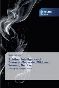 bokomslag Spiritual Intelligence of Divorced/Separated/Widowed Women, Delhi ncr