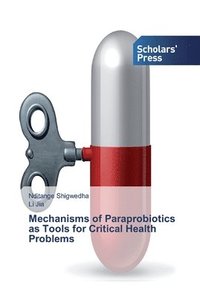bokomslag Mechanisms of Paraprobiotics as Tools for Critical Health Problems