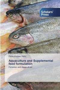 bokomslag Aquaculture and Supplemental feed formulation