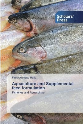 bokomslag Aquaculture and Supplemental feed formulation