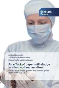 bokomslag An effect of paper mill sludge in alkali soil reclamation