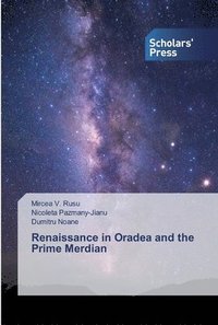 bokomslag Renaissance in Oradea and the Prime Merdian
