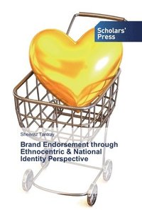 bokomslag Brand Endorsement through Ethnocentric & National Identity Perspective