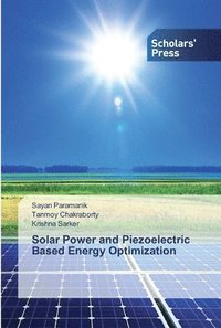 bokomslag Solar Power and Piezoelectric Based Energy Optimization