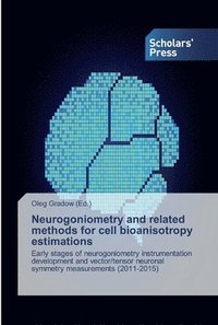 bokomslag Neurogoniometry and related methods for cell bioanisotropy estimations