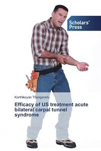 bokomslag Efficacy of US treatment acute bilateral carpal tunnel syndrome