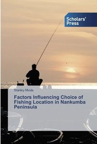 bokomslag Factors Influencing Choice of Fishing Location in Nankumba Peninsula