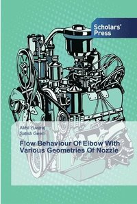 bokomslag Flow Behaviour Of Elbow With Various Geometries Of Nozzle