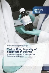bokomslag Task shifting & quality of healthcare in Uganda