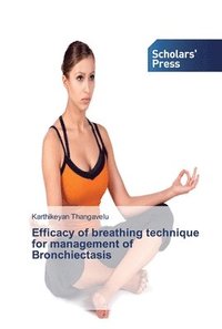 bokomslag Efficacy of breathing technique for management of Bronchiectasis