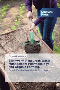 bokomslag Earthworm Resources Waste Management Pharmacology and Organic Farming.
