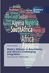 bokomslag State's Attitude to Boundaries and Africa's Challenging Integration