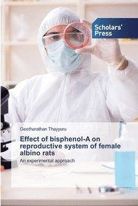bokomslag Effect of bisphenol-A on reproductive system of female albino rats