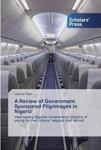 bokomslag A Review of Government Sponsored Pilgrimages in Nigeria