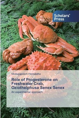 Role of Progesterone on Freshwater Crab, Oziothelphusa Senex Senex 1