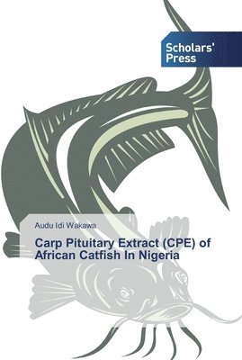 bokomslag Carp Pituitary Extract (CPE) of African Catfish In Nigeria