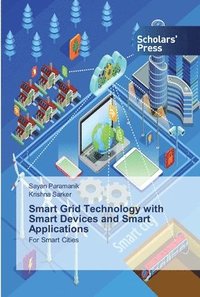 bokomslag Smart Grid Technology with Smart Devices and Smart Applications