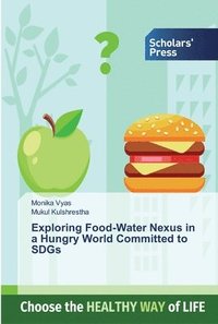 bokomslag Exploring Food-Water Nexus in a Hungry World Committed to SDGs