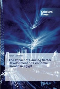 bokomslag The Impact of Banking Sector Development on Economic Growth in Egypt