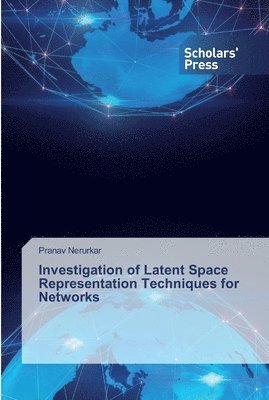 Investigation of Latent Space Representation Techniques for Networks 1