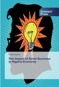 bokomslag The Impact of Small Business in Nigeria Economy
