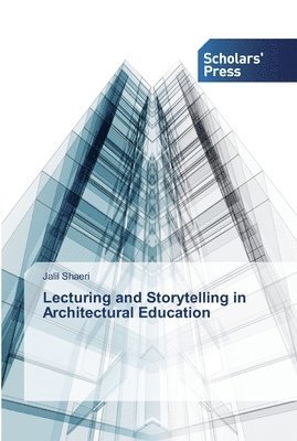 Lecturing and Storytelling in Architectural Education 1