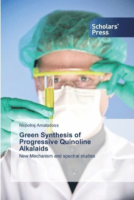 Green Synthesis of Progressive Quinoline Alkalaids 1