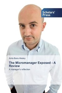 bokomslag The Micromanager Exposed - A Review