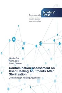 bokomslag Contamination Assessment on Used Healing Abutments After Sterilization