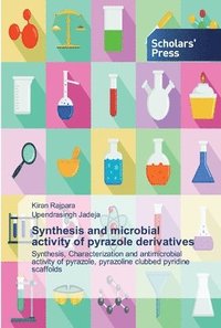 bokomslag Synthesis and microbial activity of pyrazole derivatives