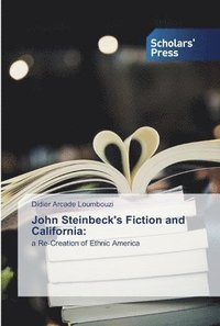 bokomslag John Steinbeck's Fiction and California