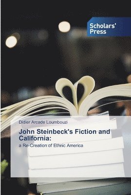 John Steinbeck's Fiction and California 1