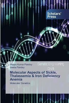 Molecular Aspects of Sickle, Thalassemia & Iron Deficiency Anemia 1