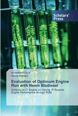 Evaluation of Optimum Engine Run with Neem Biodiesel 1