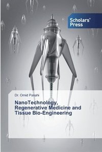 bokomslag NanoTechnology, Regenerative Medicine and Tissue Bio-Engineering