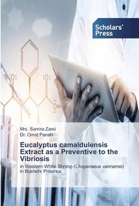 bokomslag Eucalyptus camaldulensis Extract as a Preventive to the Vibriosis