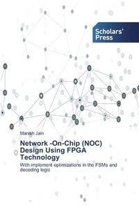bokomslag Network -On-Chip (NOC) Design Using FPGA Technology