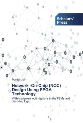 bokomslag Network -On-Chip (NOC) Design Using FPGA Technology